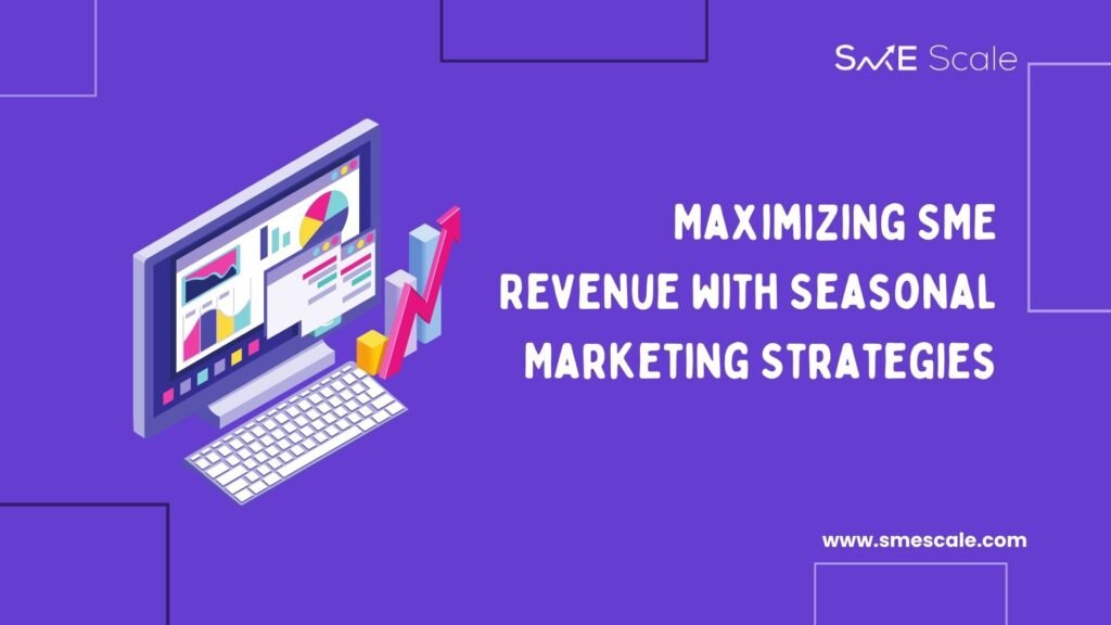 Maximizing SME Revenue with Seasonal Marketing Strategies: A Case Study and Psychological Insights