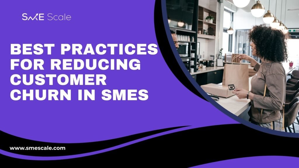 Best Practices for Reducing Customer Churn in SMEs: Case Study and Key Insights