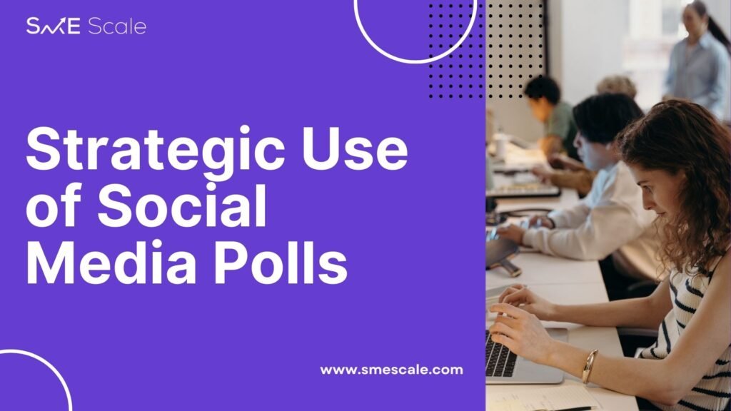 Harnessing the Power of Social Media Polls for SME Growth