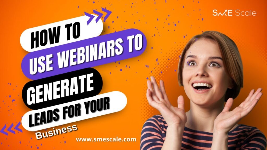 How to Use Webinars to Generate Leads for Your Business