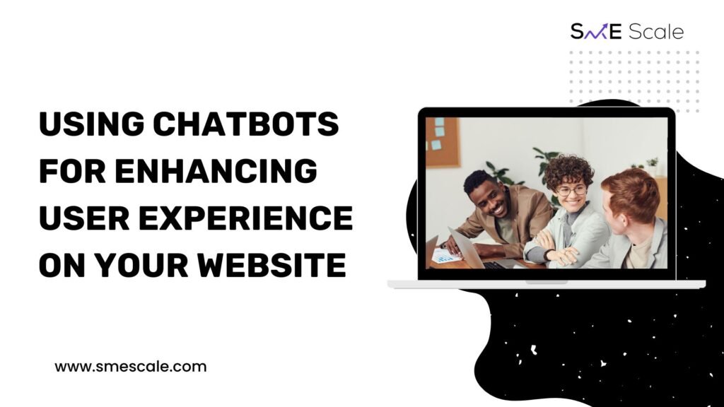 Using Chatbots for Enhancing User Experience on Your Website: A Case Study and the Psychology Behind It