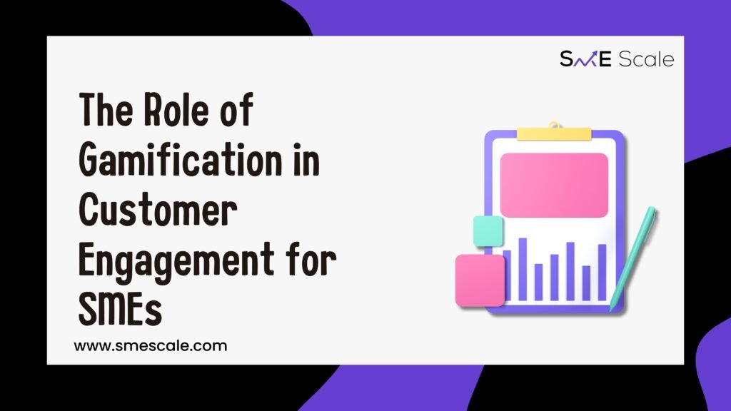 The Role of Gamification in Customer Engagement for SMEs