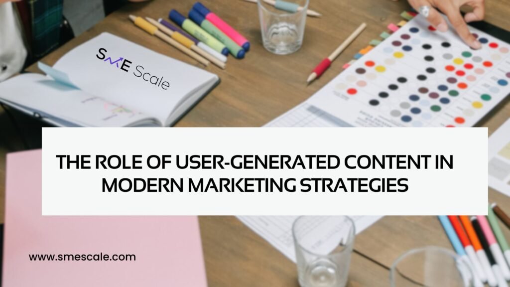 The Role of User-Generated Content in Modern Marketing Strategies