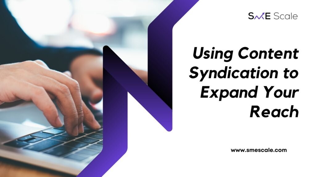 Using Content Syndication to Expand Your Reach: A Case Study Approach