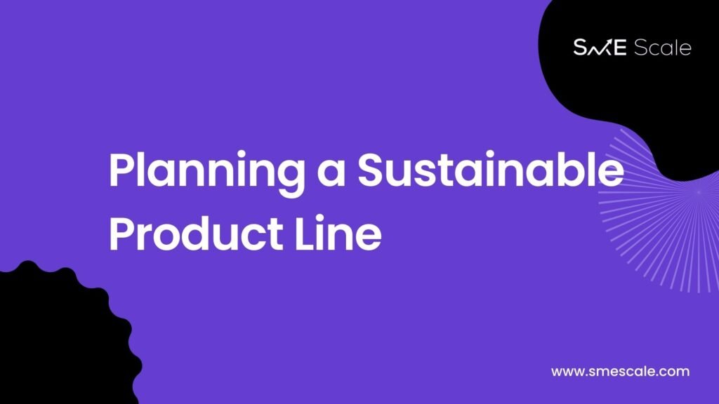 Planning a Sustainable Product Line: Strategies and Case Study for Long-Term Success