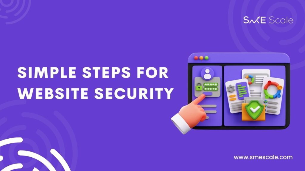 Simple Steps for Website Security: Protecting Your SME from Cyber Threats