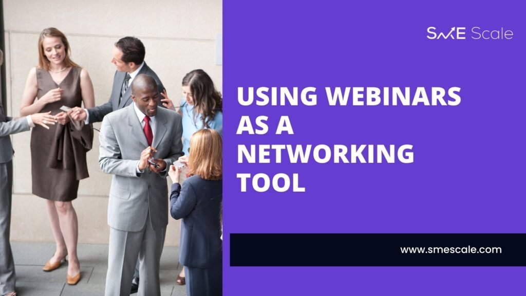 Using Webinars as a Networking Tool: A Strategic Approach for SMEs