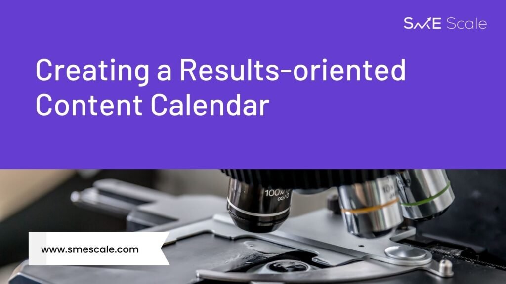 Creating a Results-Oriented Content Calendar for SMEs