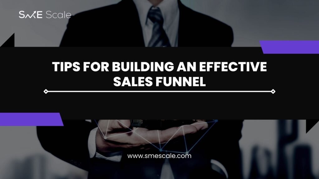 Tips for Building an Effective Sales Funnel for SMEs